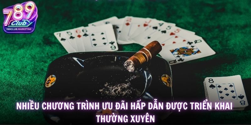 Nhiều chương trình ưu đãi hấp dẫn được triển khai thường xuyên